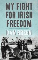 My Fight For Irish Freedom: Dan Breen's Autobiography