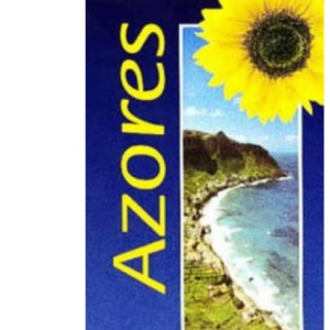 Landscapes of the Azores: A Countryside Guide to the Nine Islands (Sunflower Countryside Guides)