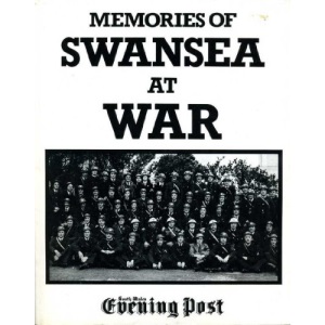 Memories of Swansea at War: Readers' Letters to the "Swansea Evening Post"