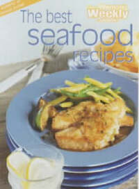 Best Seafood Recipes ("Australian Women's Weekly" Home Library)
