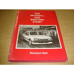 The Vauxhall and Bedford Story: Pictorial History of Vauxhall Factory, Cars and Bedford Commercial Vehicles