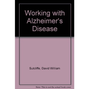 Working with Alzheimer's Disease
