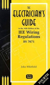 The Electrician's Guide to the 16th Edition of the IE Wiring Regulations BS7671