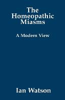 The Homeopathic Miasms