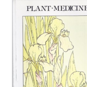Plant Medicine: A Guide to Home Use