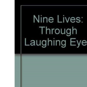 Nine Lives: Through Laughing Eyes