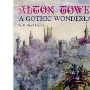 Alton Towers: A Gothic Wonderland