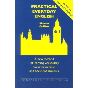 Practical Everyday English: New Method of Learning Vocabulary for Intermediate and Advanced Students
