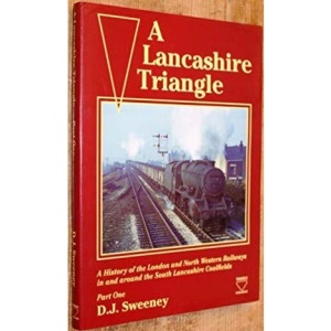 History of the London and North Western Railways in the South Lancashire Coalfield (Pt. 1) (A Lancashire Triangle)