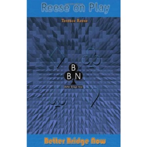 Reese on Play (Better bridge now)