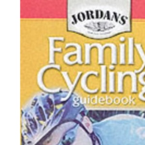 Jordans Family Cycling Guidebook: Fun Days Out for Active Families