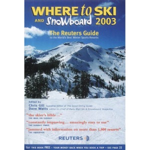 Where to Ski and Snowboard: The Reuters Guide to the World's Best Winter Sports Resorts