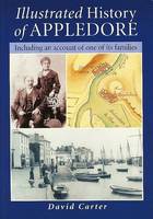 Illustrated History of Appledore: v. 1