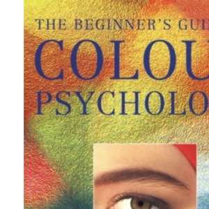 The Beginner's Guide to Colour Psychology