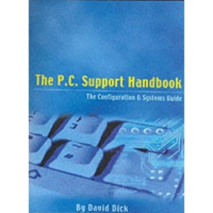The P.C. Support Handbook: The Configuration and Systems Guide