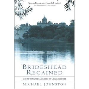 Brideshead Regained: Continuing the Memoirs of Charles Ryder