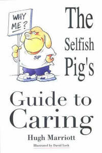 The Selfish Pig's Guide to Caring