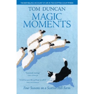 Magic Moments: Four Seasons on a Scottish Hill Farm