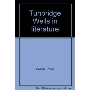 Tunbridge Wells in Literature - An Anthology