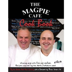 The Magpie Cafe Cookbook: Recipes Inspired by the North Yorkshire Coast