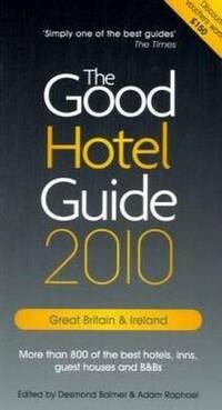 The Good Hotel Guide 2010: Great Britain and Ireland