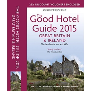 The Good Hotel Guide Great Britain & Ireland 2015: The Best Hotels, Inns, and B&Bs (Good Hotel Guide Great Britain and Ireland) (The Good Hotel Guide ... & Ireland: The Best Hotels, Inns, and B&Bs)