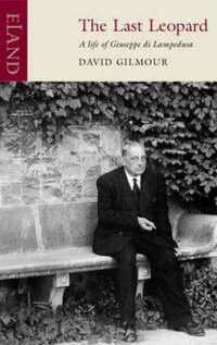 The Last Leopard: A Life of Giuseppe Tomasi Di Lampedusa