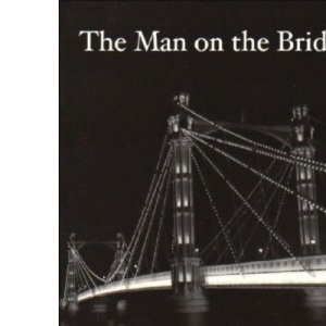 The Man on the Bridge