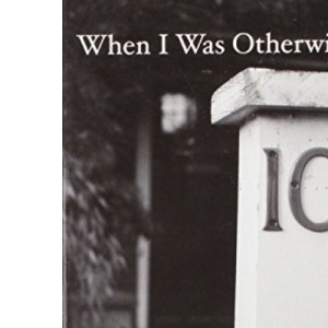 When I Was Otherwise