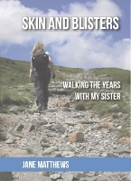 Skin and Blisters: walking the years with my sister