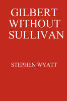 Gilbert without Sullivan