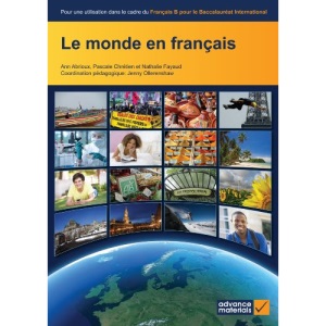 Le Monde En Francais (Live de l'élève): Pour Une Utilisation Dans Le Cadre Du Francais B Pour Le Baccalaureat International
