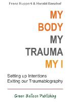 My Body, My Trauma, My I
