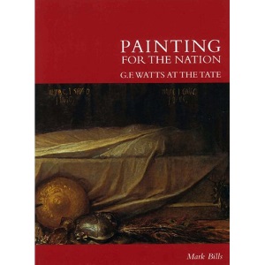 Painting for the Nation: G.F Watts at the Tate