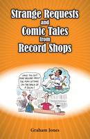 Strange Requests and Comic Tales from Record Shops