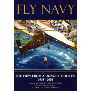 Fly Navy: The View from a 'Jungly' Cockpit 1958-2008