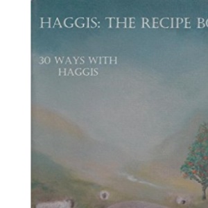Haggis: the Recipe Book