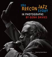 The Brecon Jazz Story in Photographs by Gena Davies