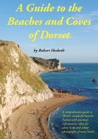 A Guide to the Beaches and Coves of Dorset