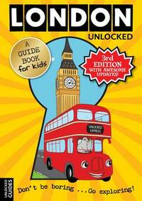 London Unlocked (Unlocked Guides)