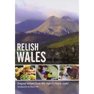 Relish Wales: Original Recipes from the Regions Finest Chefs: v. 1