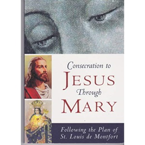 Consecration to Jesus Through Mary