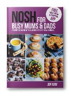 NOSH for Busy Mums and Dads