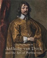 Anthony Van Dyck and the Art of Portraiture