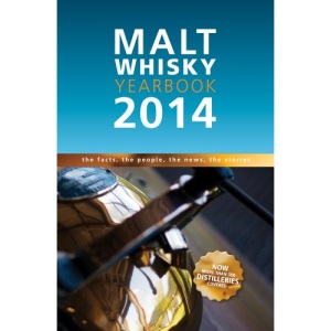 Malt Whisky Yearbook 2014: The Facts, the People, the News, the Stories (Malt Whisky Yearbook: The Facts, the People, the News, the Stories)