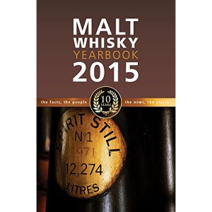Malt Whisky Yearbook 2015 (Malt Whisky Yearbook: The Facts, the People, the News, the Stories)