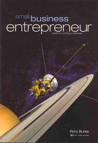 Small Business Entrepeneur: Guide to Running a Small Business (Cosmic MBA Series)