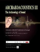 Archaeoacoustics III - More on the Archaeology of Sound