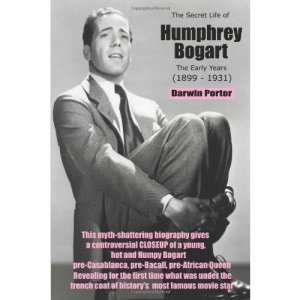 The Secret Life of Humphrey Bogart: The Early Years (1899-1931)