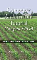 Computer Architecture Tutorial Using an FPGA